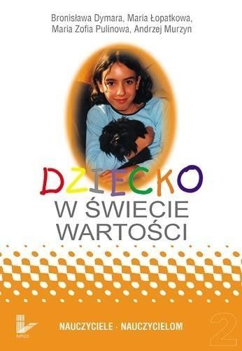 Dziecko w świecie wartości T 2 Bronisława Dymara Andrzej Murzyn Maria