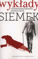 WYKŁADY Z KLASYCZNEJ FILOZOFII NIEMIECKIEJ +CD MAREK J. SIEMEK