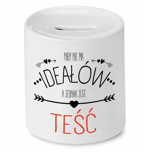 Skarbonka Dla Teścia Niby Nie Ma Ideałów Prezent Z Nadrukiem Ze Zdjęciem na Arena.pl