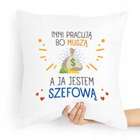 Poduszka Prezent Dla Szefa Ja Jestem Szefową Z Nadrukiem Ze Zdjęciem