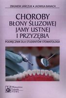 Choroby błony śluzowej jamy ustnej i przyzębia Jadwiga Banach, Zbigniew Ja…