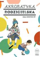 Akrobatyka rodzicielska Adam Szustak