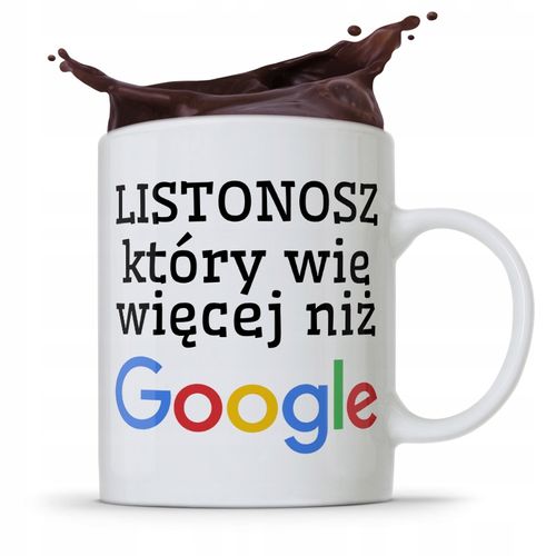Kubek Prezent Dla Listonosza Wie Więcej Niż Google Z Nadrukiem Ze Zdjęciem na Arena.pl