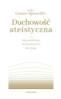 Duchowość ateistyczna. Wprowadzenie do duchowości bez Boga