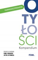 Farmakoterapia otyłości. Kompendium Lucyna Ostrowska;Paweł Bogdański