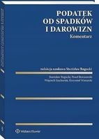 Podatek od spadków i darowizn. Komentarz - praca zbiorowa