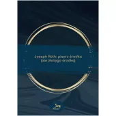 Joseph Roth: pisarz środka (ale złotego środka)