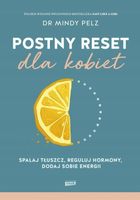 Postny reset dla kobiet. Spalaj tłuszcz, reguluj hormony, dodaj sobie energ