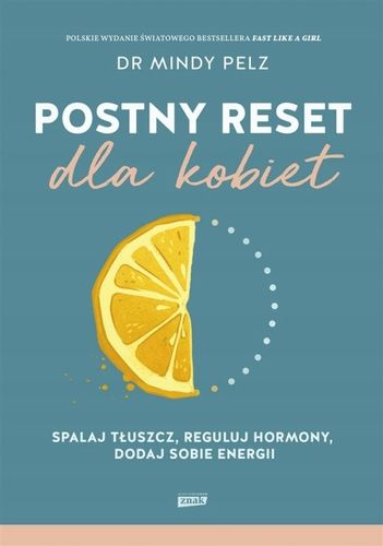Postny reset dla kobiet. Spalaj tłuszcz, reguluj hormony, dodaj sobie energ na Arena.pl