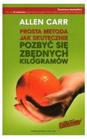 JAK POZBYĆ SIĘ ZBĘDNYCH KILOGRAMÓW - Allen Carr