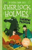 Klasyka dla dzieci. Sherlock Holmes. Tom 16. Srebrny Płomień.