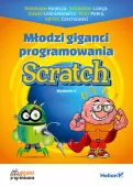 Młodzi giganci programowania. Scratch wyd. 2