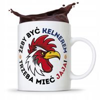 Dla Kelnera Kubek Prezent Trzeba Miec Jaja! Z Nadrukiem Ze Zdjęciem