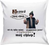 PODUSZKA JESTEŚ SWÓJ CHŁOP PREZENT WALENTYNKI DZIEŃ CHŁOPAKA MĘŻCZYZNY Z54