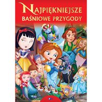 najpiękniejsze baśniowe przygody. bajki i baśnie
