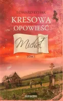 Kresowa opowieść 1. Michał