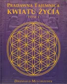 Pradawna Tajemnica Kwiatu Życia. Tom 1
