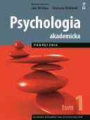 Psychologia akademicka. Podręcznik Tom 1 (wyd. 2024)