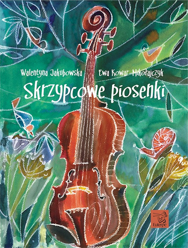 Jakubowska Walentyna Kowar-Mikołajczy Ewa Skrzypcowe piosenki podręcznik na Arena.pl