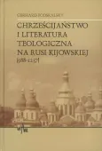 Chrześcijaństwo i literatura teologiczna na Rusi Kijowskiej 988-1237