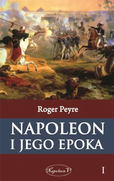 Napoleon i jego epoka. Tom 1 zdjęcie 1