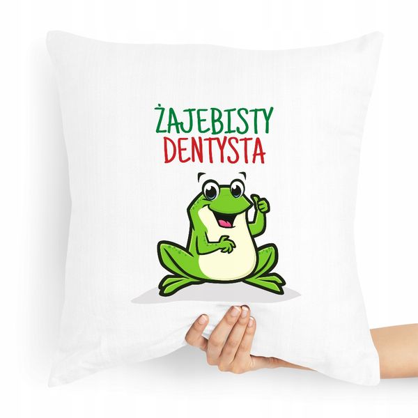 Poduszka Prezent Dla Żajebistego Dentysty! Z Nadrukiem Ze Zdjęciem zdjęcie 1