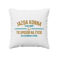 Jazda konna to nie hobby, to sposób na życie dla człowieka z pasją poduszka