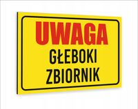 Tabliczka znak informacyjny 40x30 UWAGA GŁĘBOKI ZBIORNIK