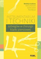 Instrumentarium i techniki zabiegów w chirurgii... - Aldona Michalak