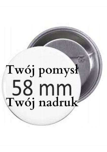 PRZYPINKI Z OBRAZKIEM,TEKSTEM,GRAFIKĄ 58 mm zdjęcie 1