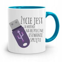 Kubek Błękitny Informatyka Życie Jest Za Krótkie Z Nadrukiem Ze Zdjęciem