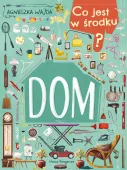Pięknie ilustrowana książeczka edukacyjna dla dzieci Co jest w środku? Dom