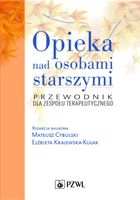 Opieka nad osobami starszymi Przewodnik dla zespołu terapeutycznego Cybuls…