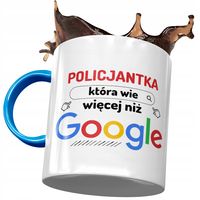 Kubek Błękitny Dla Policjantki Wie Więcej Niż Z Nadrukiem Ze Zdjęciem