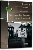Proszę Państwa Do Gazu. Ludzie, Którzy Szli (Wydanie Z Opracowaniem