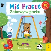 Miś Pracuś. Zabawy w parku