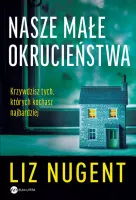 Nasze małe okrucieństwa