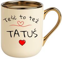 Kubek PREMIUM oryginalny prezent dla TATY TEŚCIA upominek Tata