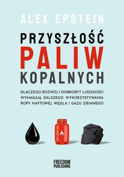 Przyszłość paliw kopalnych Alex Epstein zdjęcie 1