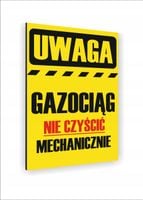 Tabliczka znak informacyjny 40x30 UWAGA gazociąg nie czyścić mechanicznie
