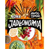 Nowa Jadłonomia - Roślinne Przepisy Z CAŁEGO ŚWIATA Marta Dymek