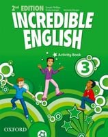 Incredible English 3. 2nd edition. Activity Book Sarah Phillips