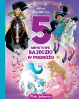 Disney. Księżniczka. 5-minutowe bajeczki w podróży. Konie i jednorożce