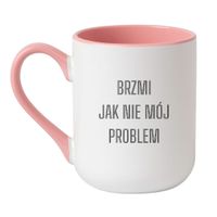 KUBEK "BRZMI JAK NIE MÓJ PROBLEM" Wzór - Elegant Biało-Różowy 330 ml