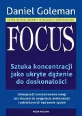 Focus. Sztuka koncentracji jako ukryte dążenie do doskonałości