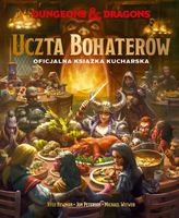 Dungeons & Dragons. Uczta Bohaterów. Oficjalna książka kucharska Kyle Newm…
