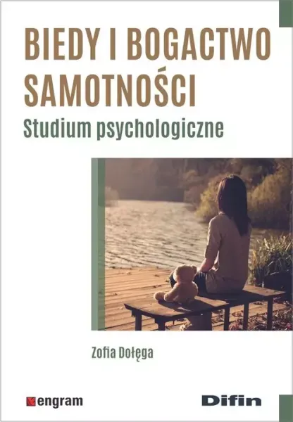 Biedy i bogactwo samotności. Studium psychologiczne zdjęcie 1