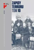 Zapisy terroru. Tom 10. Losy Polaków w Kazachstanie