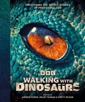 BBC Walking With Dinosaurs: Uncovering the Secret Stories of Prehistoric L…