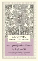 Apokryfy Nowego Testamentu. Listy I Apokalipsy Chrześcijańskie. Apokryf